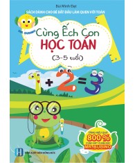 CÙNG ẾCH CON HỌC TOÁN TẬP 1