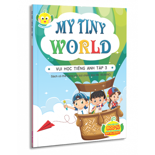 VUI HỌC TIẾNG ANH TẬP 3 - MY TINY WORLD 